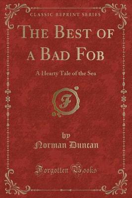 The Best of a Bad Fob: A Hearty Tale of the Sea (Classic Reprint)