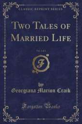 Two Tales of Married Life, Vol. 2 of 2 (Classic Reprint)