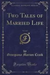 Two Tales of Married Life, Vol. 2 of 2 (Classic Reprint)