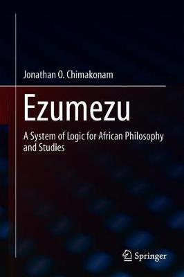 Ezumezu: A System of Logic for African Philosophy and Studies
