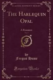 The Harlequin Opal, Vol. 1: A Romance (Classic Reprint)