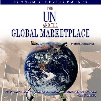 The UN and the Global Marketplace: Economic Developments