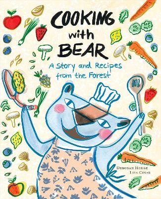 Cooking with Bear: A Story and Recipes from the Forest