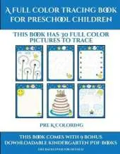 Pre K Coloring (A full color tracing book for preschool children 1): This book has 30 full color pictures for kindergarten children to trace