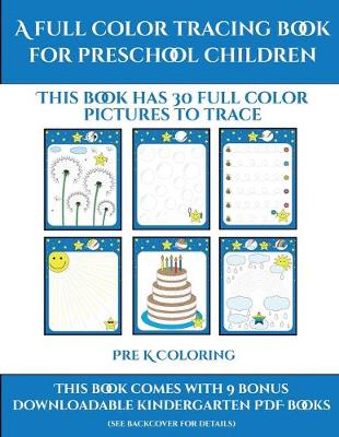 Pre K Coloring (A full color tracing book for preschool children 1): This book has 30 full color pictures for kindergarten children to trace