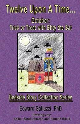 Twelve Upon A Time... October: Trick or Treat with Bitty the Bat, Bedside Story Collection Series