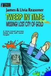 Twerp In Time: Missing! City Of Gold