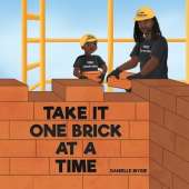 Take It One Brick At A Time