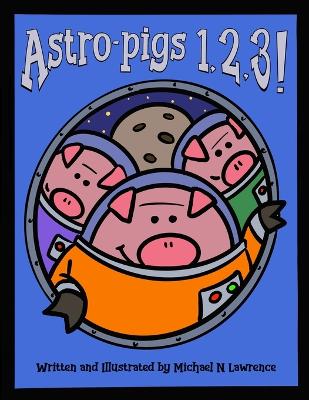 Astro-pigs 1,2,3!