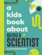 A Kids Book About Being a Scientist