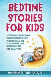 Bedtime Stories for Kids: A Great Collection of Stories for Children. A Journey to Discover the Emotions and Teach the Values of Life to Your Children.