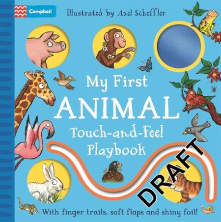 My First Animals Touch-and-Feel Playbook: With finger trails, soft flaps and shiny foil!
