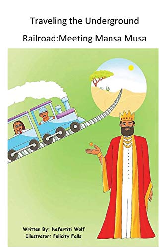 Traveling the Underground Railroad: Meeting Mansa Musa