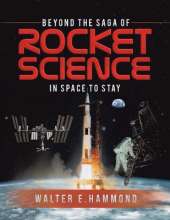 Beyond the Saga of Rocket Science: In Space To Stay