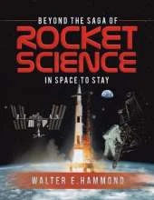Beyond the Saga of Rocket Science: In Space To Stay