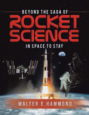 Beyond the Saga of Rocket Science: In Space To Stay
