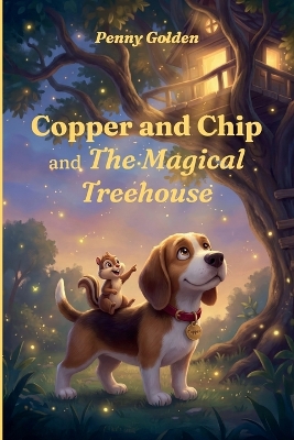 Copper and Chip and The Magical Treehouse