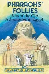 Pharaohs' Follies: Kits of the CIA Adventures in Egypt