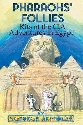 Pharaohs' Follies: Kits of the CIA Adventures in Egypt