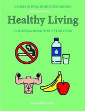 Coloring Book for 2 Year Olds (Healthy Living)