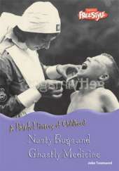 Nasty Bugs and Ghastly Medicine