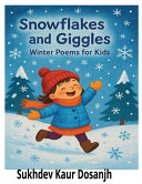 Winter Poems for Children: A Collection of Fun and Heartwarming Rhymes About Snow, Seasons, and Holiday Magic: Cozy Poems for Kids Ages 2-10 with Beautiful Illustrations. Snowflakes and Giggles: Winter Poetry Collection for Children with Fun Read-Aloud