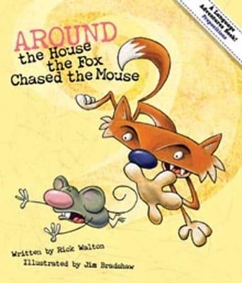 Around the House the Fox Chased the Mouse: An Adventure in Prepositions