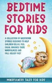 Bedtime Stories for Kids: A Great Collection of Stories for Children. A Journey to Discover the Emotions and Teach the Values of Life to Your Children.