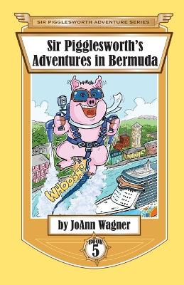 Sir Pigglesworth's Adventures in Bermuda