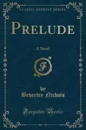 Prelude: A Novel (Classic Reprint)