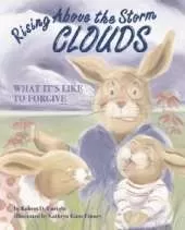 Rising Above the Storm Clouds: What it's Like to Forgive