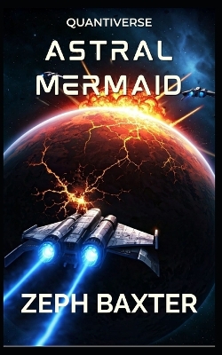 Astral Mermaid: Book 1 of the Cyberpunk Sci-fi Heist Thriller Serial