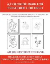 Art and Craft ideas with Paper (A Coloring book for Preschool Children): This book has 50 extra-large pictures with thick lines to promote error free coloring to increase confidence, to reduce frustration, and to encourage longer periods of drawing