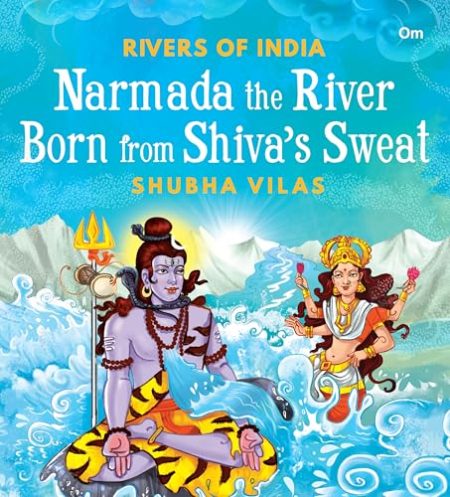 Rivers of India: Narmada the River Born from Shiva’s Sweat
