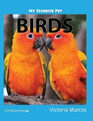 My Favorite Pet: Birds