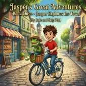 Jasper's Great Adventures Book Three: Jasper Explores the Town: A Kids Adventure About Courage, Friendship, and Overcoming Fear
