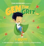 Gen the Grit in I Quit!: A children's book about big emotions, resilience, and not giving up.