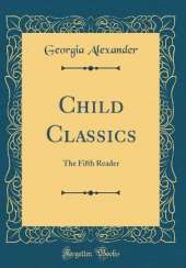 Child Classics: The Fifth Reader (Classic Reprint)