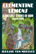 The Adventures of Clementine Lemons & the Lost Stones of Dohi: The Earth Stone