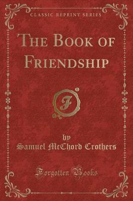 The Book of Friendship (Classic Reprint)