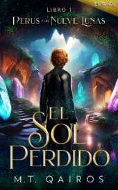 Perus y las Nueve Lunas: El Sol Perdido (Libro 1 of Spanish Series)
