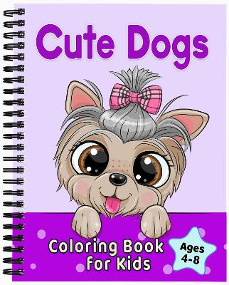 Cute Dogs Coloring Book for Kids Ages 4-8