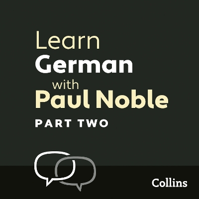 Learn German with Paul Noble for Beginners – Part 2: German Made Easy with Your 1 Million-Best-Selling Personal Language Coach