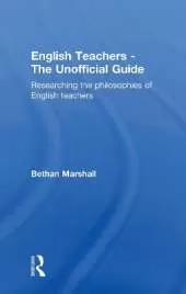 English Teachers - The Unofficial Guide: Researching the Philosophies of English Teachers