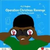 Operation Christmas Revenge: I Saw Mommy Kiss Santa