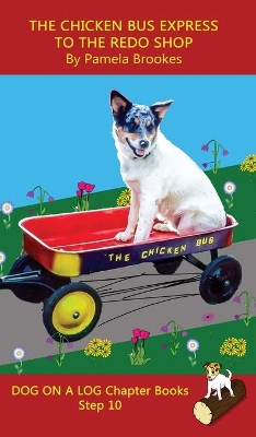 The Chicken Bus Express to the Redo Shop Chapter Book: Sound-Out Phonics Books Help Developing Readers, including Students with Dyslexia, Learn to Read (Step 10 in a Systematic Series of Decodable Books)