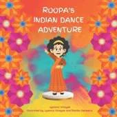 Roopa's Indian Dance Adventure