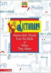 Kidictionary: Memorable Words from the Bible and What They Mean