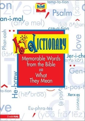 Kidictionary: Memorable Words from the Bible and What They Mean
