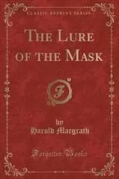 The Lure of the Mask (Classic Reprint)